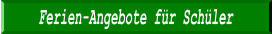 Ferien-Angebote f�r Sch�ler